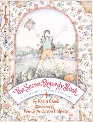 The secret remedy book : a story of comfort and love