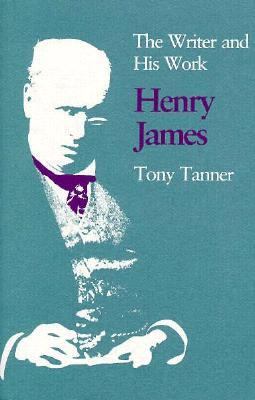 Henry James : the writer and his work