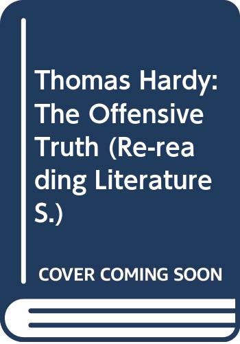 Thomas Hardy : the offensive truth