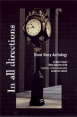In all directions : 16 short stories from members of the Canadian Authors Association across the country
