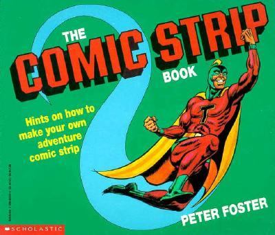 The comic strip book : [hints on how to make your own adventure comic strip]