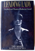 Leading lady : the world and theatre of Katharine Cornell