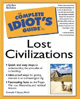 The complete idiot's guide to lost civilizations
