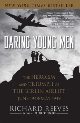 Daring young men : the heroism and triumph of the Berlin Airlift, June 1948-May 1949