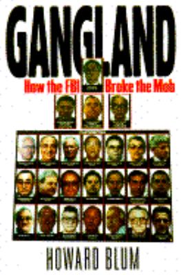 Gangland : how the FBI broke the Mob