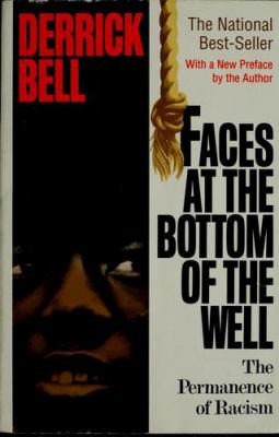 Faces at the bottom of the well : the permanence of racism