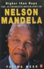Higher than hope : a biography of Nelson Mandela