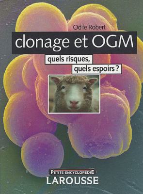 Clonage et OGM : quels risques, quels espoirs?