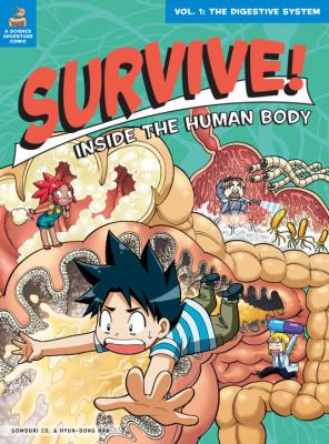 Survive! : inside the human body. Vol. 1, The digestive system /