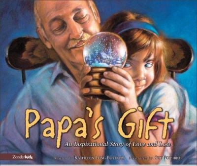 Papa's gift : a inspirational story of love and loss