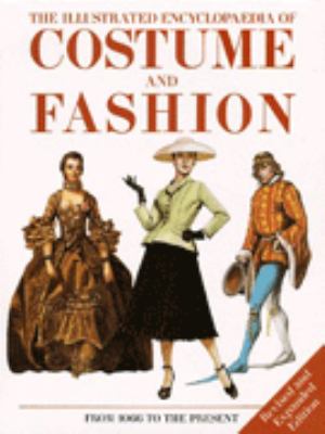 The illustrated encyclopaedia of costume and fashion : from 1066 to the present