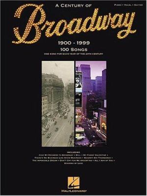 A century of Broadway, 1900-1999 : piano, vocal, guitar.