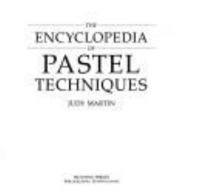 The encyclopedia of pastel techniques