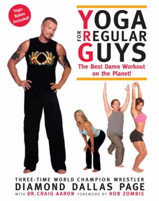 Yoga for regular guys : the best damn workout on the planet