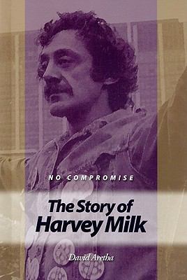 No compromise : the story of Harvey Milk