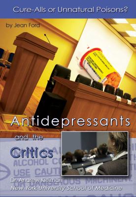 Antidepressants and the critics : cure-alls or unnatural poisons?