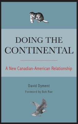 Doing the continental : a new Canadian-American relationship