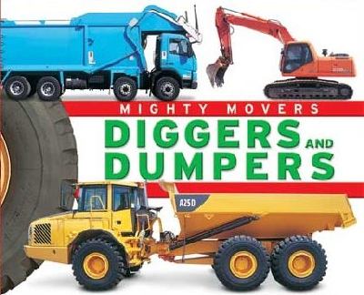 Diggers and dumpers.