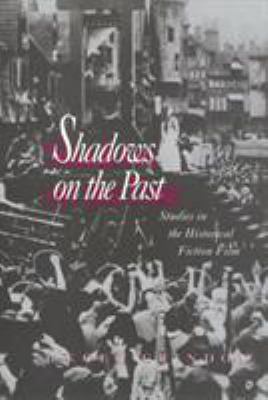 Shadows on the past : studies in the historical fiction film
