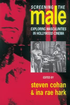 Screening the male : exploring masculinities in Hollywood cinema