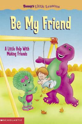 Be my friend : a little help with making friends