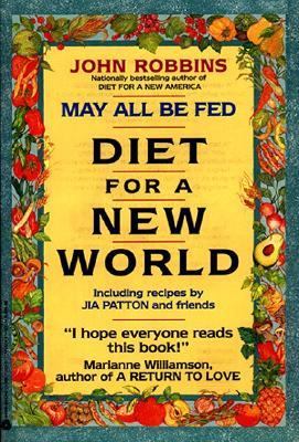 May all be fed : diet for a new world