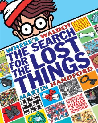 Where's Waldo : the search for lost things : a compendium of puzzling puzzles