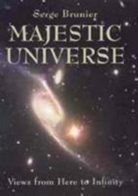 Majestic universe : views from here to infinity