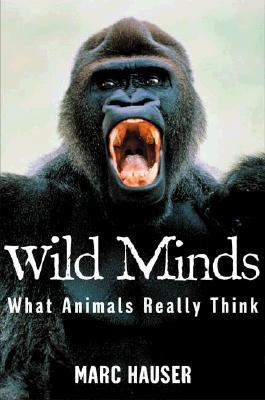 Wild minds : what animals really think