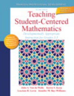 Teaching student-centered mathematics : Developmentally appropriate instruction for grades 3-5