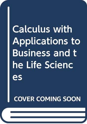 Calculus with applications to business and life sciences