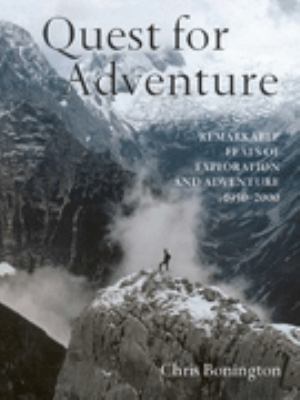 Quest for adventure : remarkable feats of exploration and adventure from 1950 to 1999