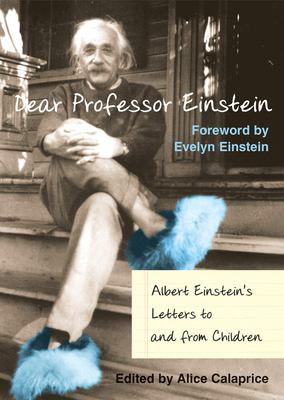 Dear Professor Einstein : Albert Einstein's letters to and from children