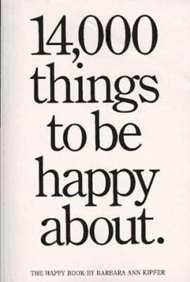 14,000 things to be happy about : the happy book