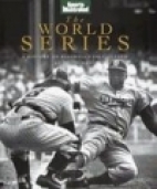 The World Series : a history of baseball's fall classic