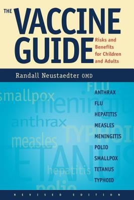 The vaccine guide : risks and benefits for children and adults