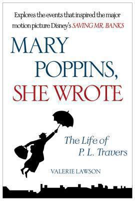 Mary Poppins, she wrote : the life of P.L. Travers