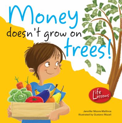 Money doesn't grow on trees!