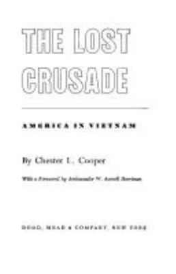 The lost crusade; : America in Vietnam,