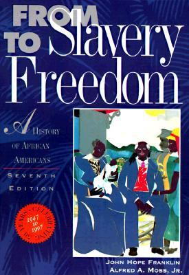 From slavery to freedom : a history of African Americans