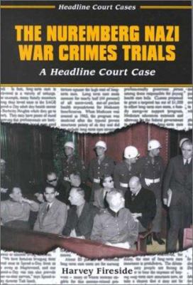 The Nuremberg Nazi war crimes trials : a headline court case