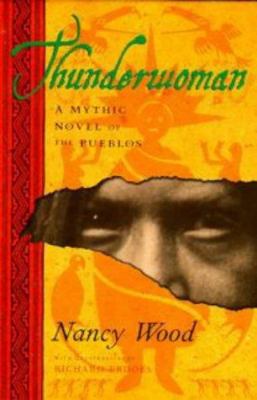 Thunderwoman : a mythic novel of the Pueblos