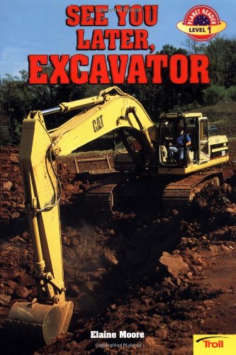 See you later, excavator