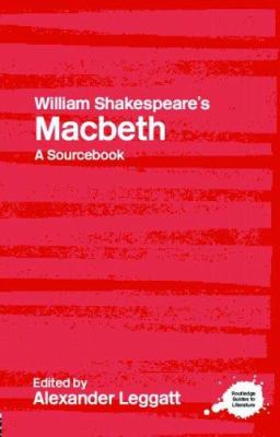 William Shakespeare's Macbeth : a sourcebook