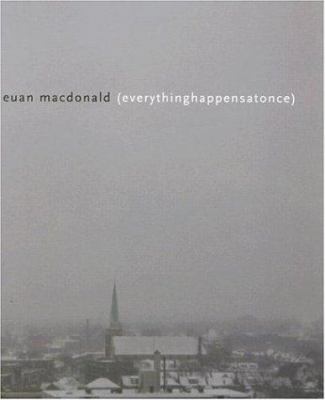 Euan MacDonald : everythinghappensatonce