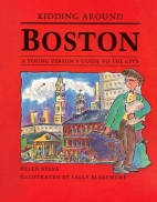 Kidding around Boston : a young person's guide to the city