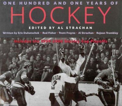 One hundred and one years of hockey : the chronicle of a century on ice