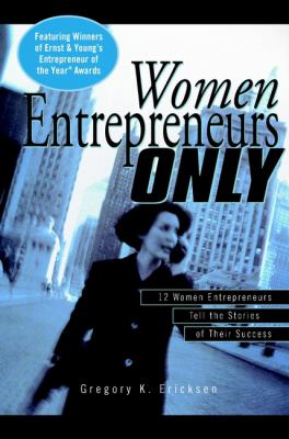 Women entrepreneurs only : 12 women entrepreneurs tell the stories of their success
