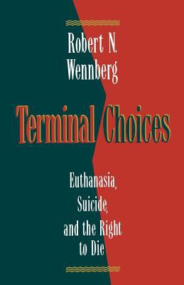 Terminal choices : euthanasia, suicide, and the right to die