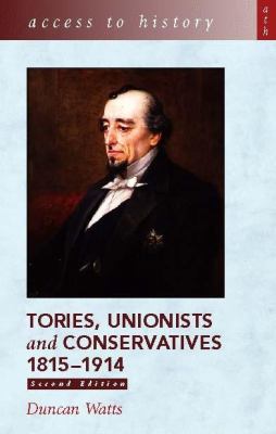Tories, Unionists and Conservatives, 1815-1914